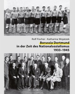 Borussia Dortmund in der Zeit des Nationalsozialismus 1933-1945 von Metropol